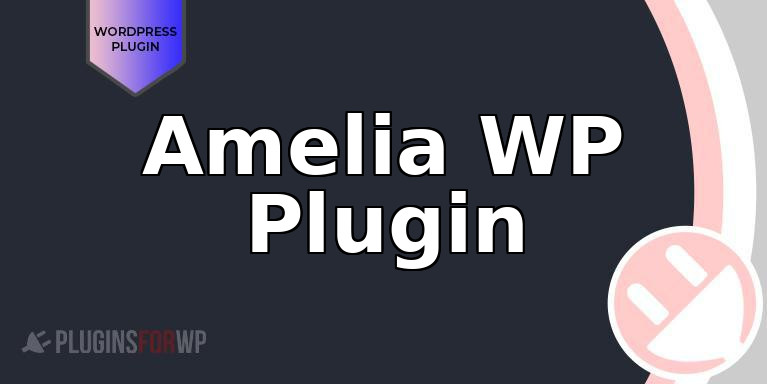 Amelia WP Plugin