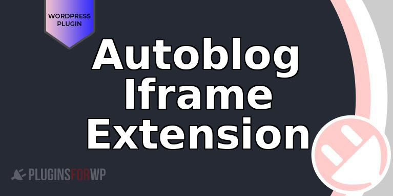 Autoblog Iframe Extension
