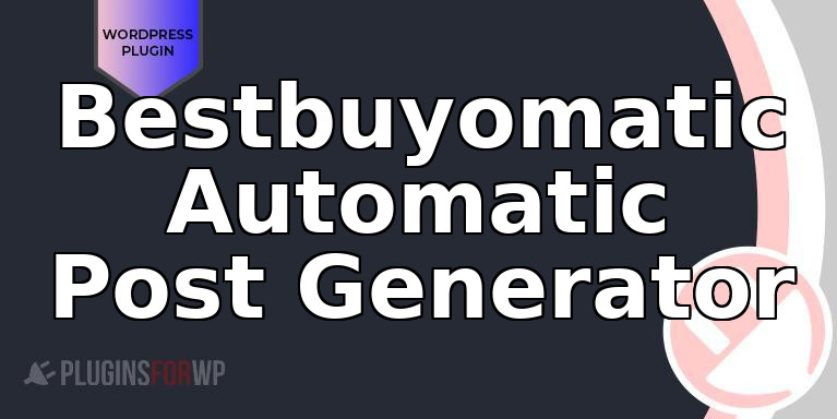 Bestbuyomatic Automatic Post Generator