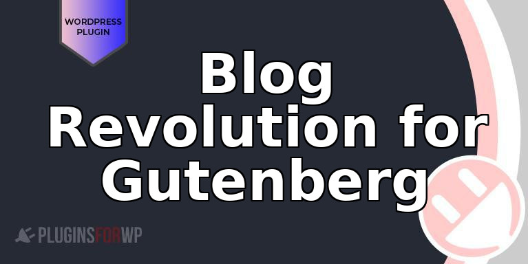 Blog Revolution for Gutenberg