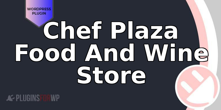 Chef Plaza Food And Wine Store