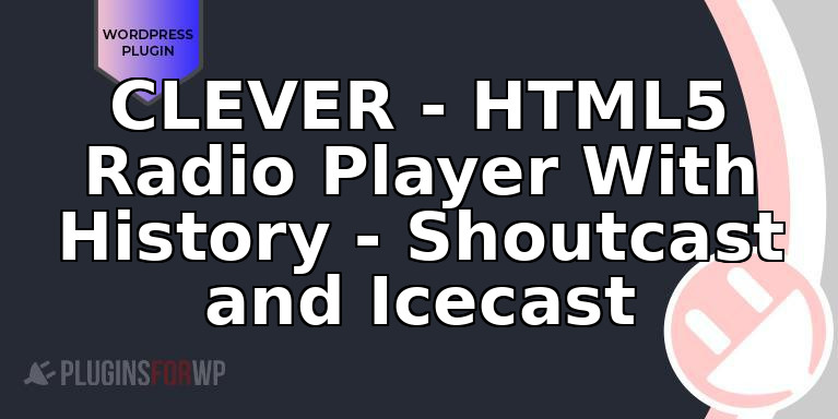 CLEVER – HTML5 Radio Player With History – Shoutcast and Icecast