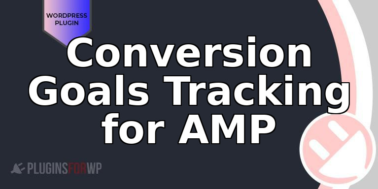 Conversion Goals Tracking for AMP