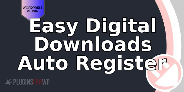 Easy Digital Downloads Auto Register