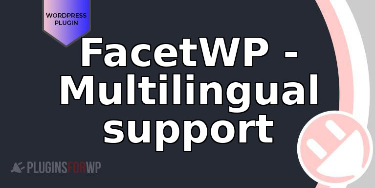 FacetWP – Multilingual support
