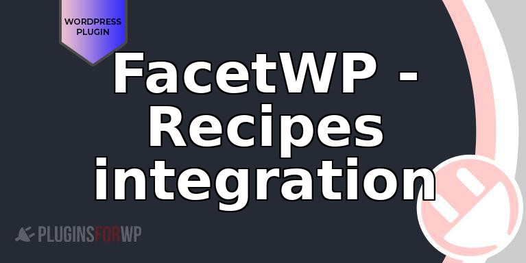 FacetWP – Recipes integration