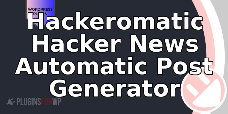 Hackeromatic Hacker News Automatic Post Generator