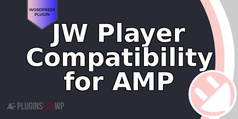 JW Player Compatibility for AMP