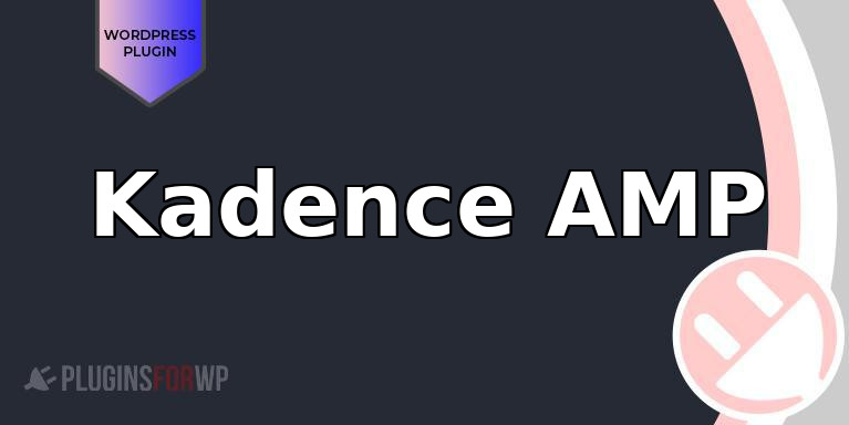 Kadence AMP
