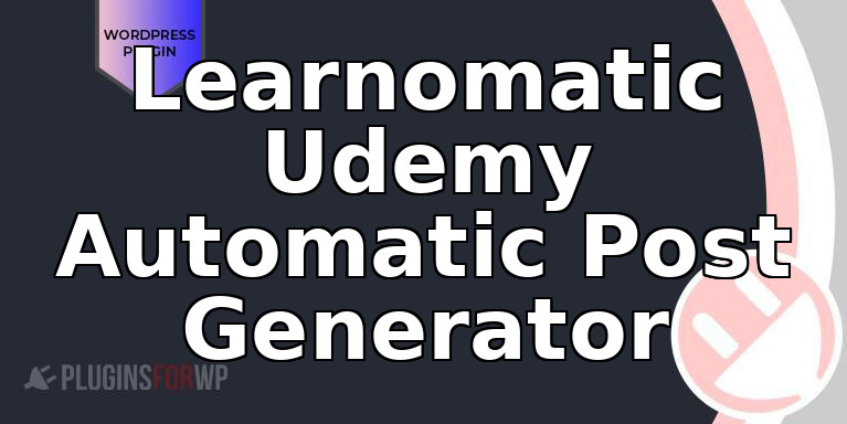 Learnomatic Udemy Automatic Post Generator