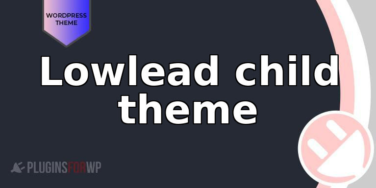 Lowlead child theme
