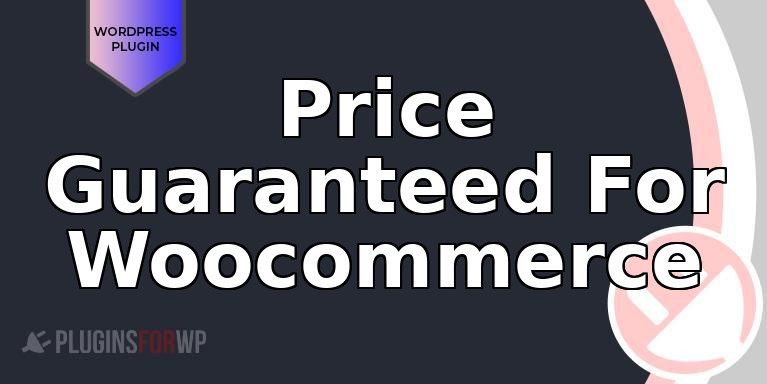 Price Guaranteed For Woocommerce