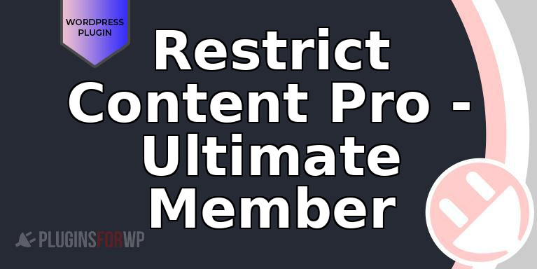 Restrict Content Pro – Ultimate Member