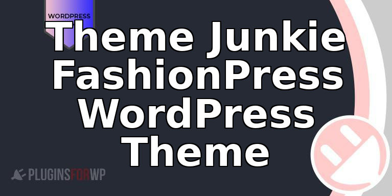 Theme Junkie FashionPress WordPress Theme
