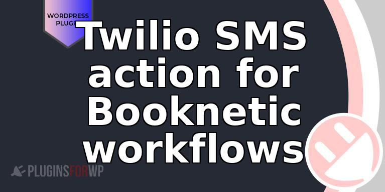 Twilio SMS action for Booknetic workflows
