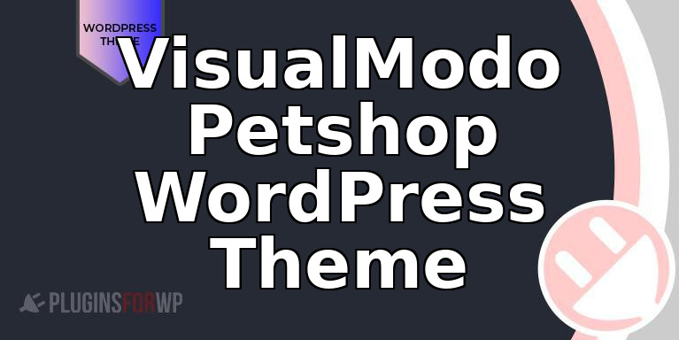 VisualModo Petshop WordPress Theme