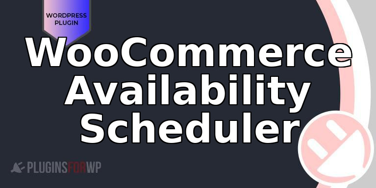 WooCommerce Availability Scheduler