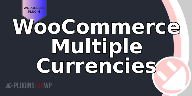 WooCommerce Multiple Currencies