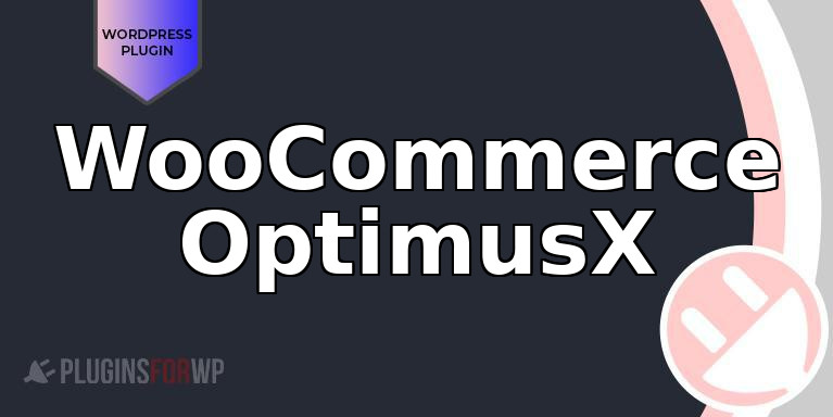 WooCommerce OptimusX