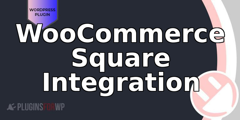 WooCommerce Square Integration