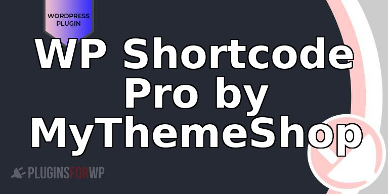 WP Shortcode Pro by MyThemeShop