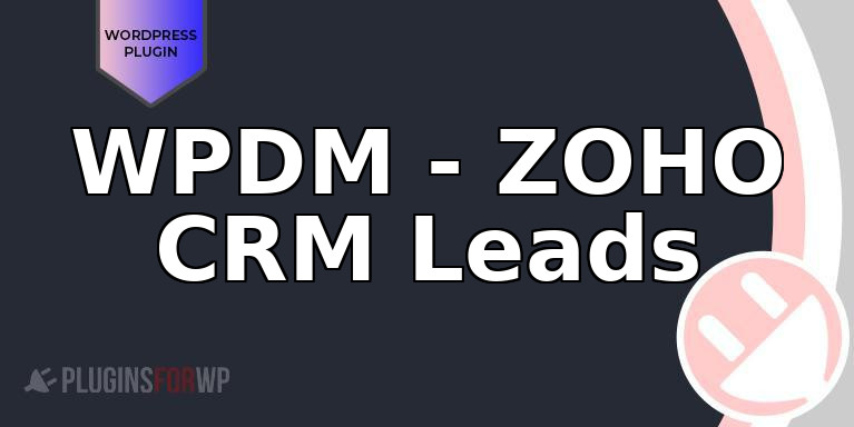WPDM – ZOHO CRM Leads