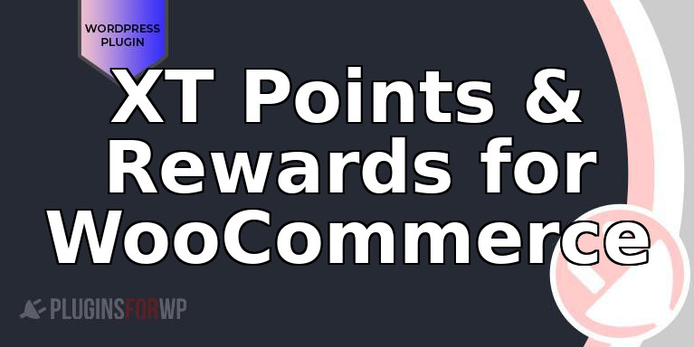 XT Points & Rewards for WooCommerce