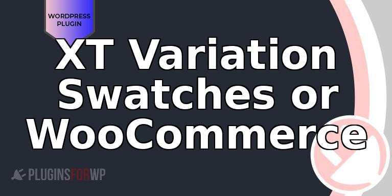 XT Variation Swatches or WooCommerce