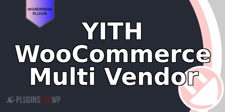 YITH WooCommerce Multi Vendor