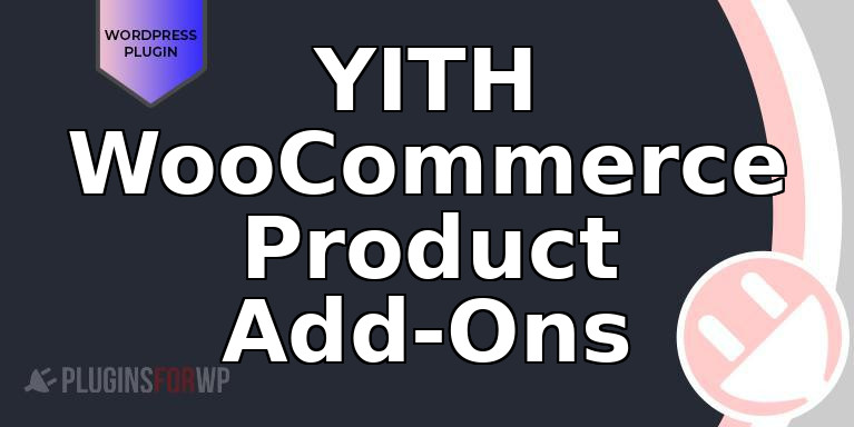 YITH WooCommerce Product Add-Ons