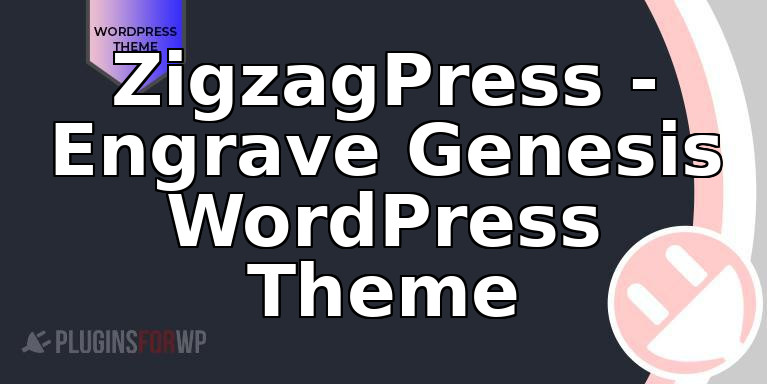 ZigzagPress – Engrave Genesis WordPress Theme